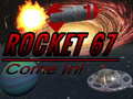 Гульня Rocket 67 Come in!