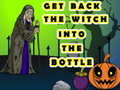 Гульня Get Back The Witch Into The Bottle