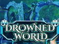Гульня Drowned World