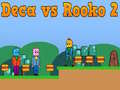Гульня Deca vs Rooko 2