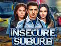 Гульня Insecure Suburb 
