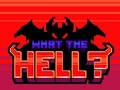 Гульня What the Hell?