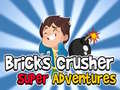 Гульня Bricks Crusher Super Adventures