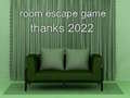 Гульня Room Escape Game Thanks 2022