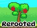 Гульня Rerooted