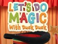 Гульня Let's Do Magic with Duck Duck