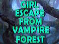 Гульня Girl Escape From Vampire Forest 