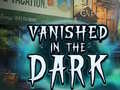 Гульня Vanished in the Dark