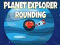 Гульня Planet Explorer Rounding