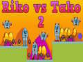Гульня Riko vs Tako 2
