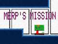 Гульня Merp's Mission