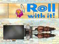 Гульня Roll With It!