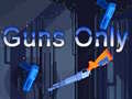 Гульня Guns Only