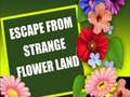 Гульня Escape From Strange Flower Land