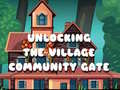 Гульня Unlocking the Village Community Gate