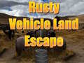 Гульня Rusty Vehicle Land Escape 