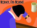 Гульня Honey I'm Home!