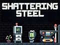 Гульня Shattering Steel