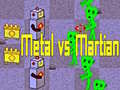 Гульня Metal vs Martian