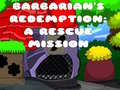 Гульня Barbarians Redemption A Rescue Mission