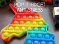 Гульня Pop It Fidget : Anti Stress