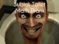Гульня Skibidi Toilet Math Prank