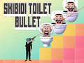 Гульня Skibidi Toilet Bullet