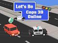Гульня Let's Be Cops 3D Online