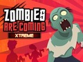Гульня Zombies Are Coming Xtreme