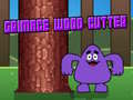 Гульня Grimace Wood Cutter