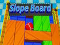 Гульня Slope Board