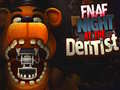 Гульня FNAF Night at the Dentist