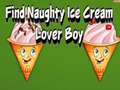 Гульня Find Naughty Ice Cream Lover Boy