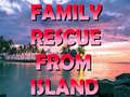 Гульня Family Rescue From Island