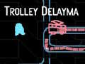 Гульня Trolley Delayma