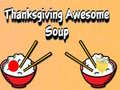 Гульня Thanksgiving Awesome Soup
