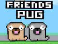 Гульня Friends Pug