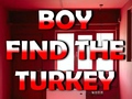 Гульня Boy Find The Turkey