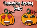 Гульня Thanksgiving Greeting Board