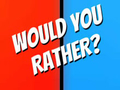 Гульня Would You Rather?
