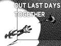 Гульня Our Last Day Together