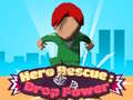 Гульня Hero Rescue: Drop Power