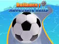 Гульня Rollance: Adventure Balls 