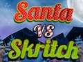 Гульня Santa vs Skritch