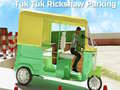 Гульня Tuk Tuk Rikshaw Parking