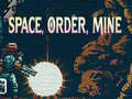 Гульня Space, Order, Mine!