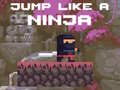 Гульня Jump Like a Ninja