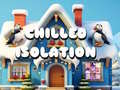 Гульня Chilled Isolation