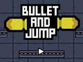 Гульня Bullet And Jump