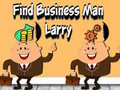 Гульня Find Business Man Larry
